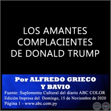 LOS AMANTES COMPLACIENTES DE DONALD TRUMP - Por ALFREDO GRIECO Y BAVIO - Domingo, 15 de Noviembre de 2020